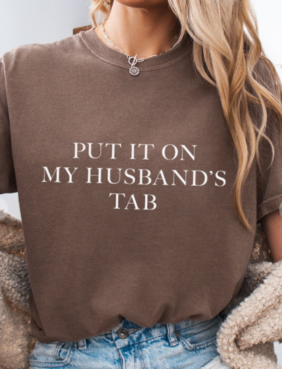PUT IT ON MY HUSBANDS TAB